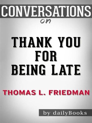 cover image of Thank You for Being Late​​​​​​​--By Thomas L. Friedman​​​​​​​ 